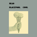 Head - Blackpool Cool (Vinyle Neuf)
