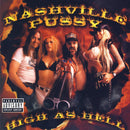 Nashville Pussy - High As Hell (Vinyle Neuf)