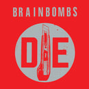Brainbombs - Die (Vinyle Neuf)