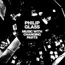 Philip Glass - Music With Changing Parts (Vinyle Neuf)