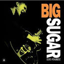 Big Sugar - Five Hundred Pounds (Vinyle Neuf)