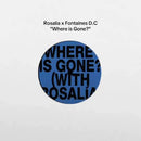 Fontaines DC / Rosalia - Where Is Gone (Vinyle Neuf)