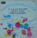 Skyliners - Les Succes Du Jour A La Guitare (Vinyle Usagé)