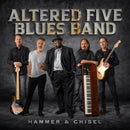 Altered Five Blues Band - Hammer And Chisel (Vinyle Neuf)