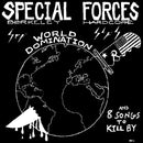 Special Forces - World Domination And 8 Songs To Kill By (Vinyle Neuf)