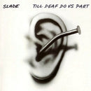 Slade - Till Deaf Do Us Part (Vinyle Neuf)