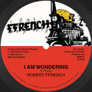 Robert Ffrench - I Am Wondering (Vinyle Neuf)