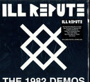 Ill Repute - The 1982 Demos (Vinyle Neuf)