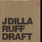 J Dilla - Ruff Draft (Vinyle Neuf)