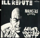 Ill Repute - What Happens Next (Vinyle Neuf)
