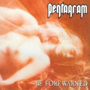 Pentagram - Be Forewarned (Vinyle Neuf)