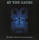 At the Gates - With Fear I Kiss the Burning Darkness (Vinyle Neuf)