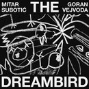 Mitar Subotic / Goran Vejvoda - The Dreambird (Vinyle Neuf)