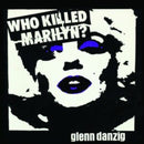 Glenn Danzig - Who Killed Marilyn? (Picture DIsc) (Vinyle Neuf)