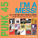 Various - Punk 45: Im a Mess! (Vinyle Neuf)