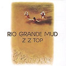 ZZ Top - Rio Grande Mud (Vinyle Neuf)