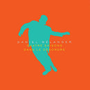 Daniel Belanger - Quatre Saisons Dans Le Desordre (Orange) (Vinyle Neuf)