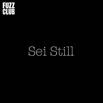 Sei Still - Fuzz Club Session (Vinyle Neuf)