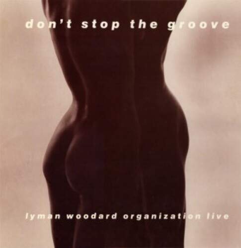 Lyman Organization Woodard - Dont Stop The Groove (Vinyle Neuf)