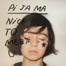 Pi Ja Ma - Nice To Meet You (Vinyle Neuf)