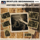 Beatles - Beginnings: Aintree Inst Set 1961 (Vinyle Neuf)