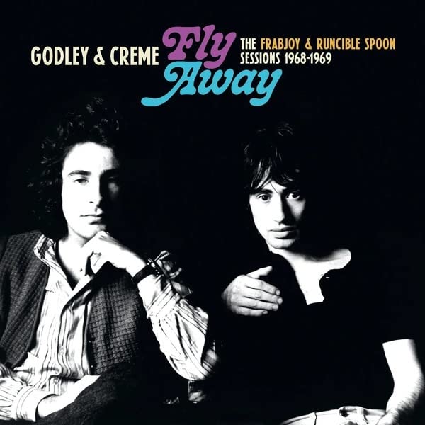 Godley And Creme - Fly Away: The Frabjoy And Runcible Spoon Sessions (Vinyle Neuf)