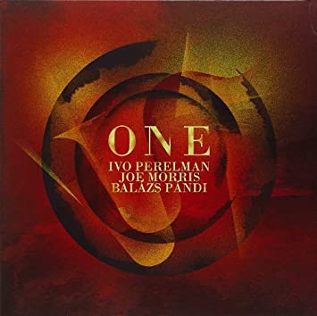 Ivo Perelman / Joe Morris / Balazs Pandi - One (Vinyle Neuf)
