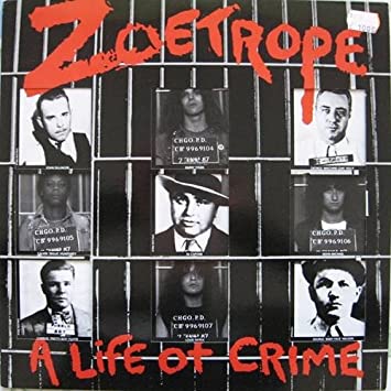 Zoetrope - A Life Of Crime (Vinyle Neuf)