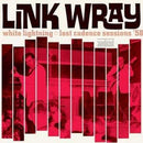 Link Wray - White Lightning: Lost Cadence Sessions (Vinyle Neuf)