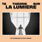 Juste Robert - Ta Theorie Sur La Lumiere (Vinyle Neuf)