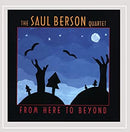 Saul Berson And Saul Berson Quartet - From Here To Beyond (CD Usagé)