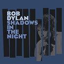 Bob Dylan - Shadows In the Night (Vinyle Neuf)