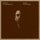 Fabiano Do Nascimento - Danca Dos Tempos (Vinyle Neuf)