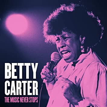 Betty Carter - Music Never Stops (Vinyle Neuf)