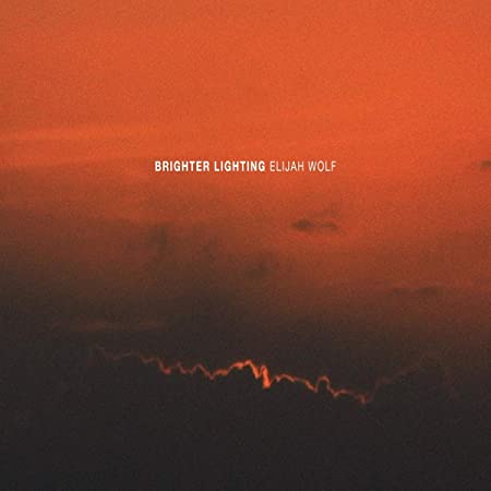 Elijah Wolf - Brighter Lighting (Vinyle Neuf)