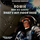 David Bowie - Ziggys Last Floor Show - Legendary Broadcast (Vinyle Neuf)