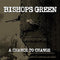 Bishops Green - A Chance To Change (Vinyle Neuf)