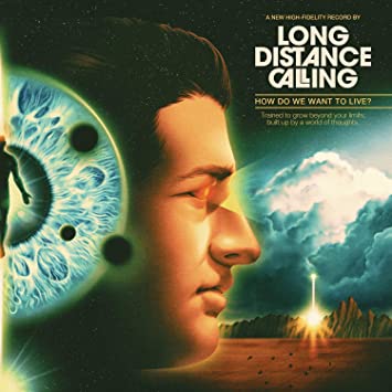 Long Distance Calling - How Do We Want To Live? (Vinyle Neuf)