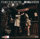 Jim Hall - Its Nice To Be With You: Jim Hall In Berlin (Vinyle Neuf)