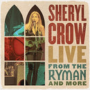 Sheryl Crow - Live From The Ryman And More (Vinyle Neuf)