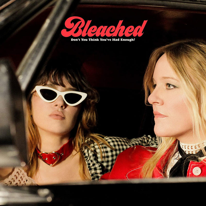 Bleached - Dont You Think Youve Had Enough (Vinyle Neuf)