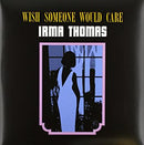 Irma Thomas - Wish Someone Would Care (Vinyle Neuf)