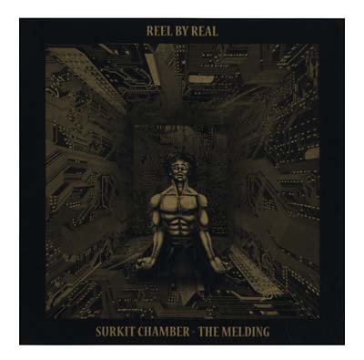 Reel By Real - Surkit Chamber: The Melding (Vinyle Neuf)