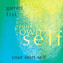 Garrett List - Your Own Self (Vinyle Neuf)