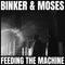 Binker And Moses - Feeding The Machine (Vinyle Neuf)