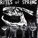 Rites Of Spring - Rites Of Spring (Vinyle Neuf)