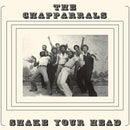 Chapparrals - Shake Your Head (Vinyle Neuf)