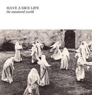 Have A Nice Life - The Unnatural World (Vinyle Neuf)