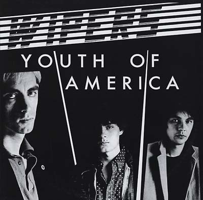 Wipers - Youth Of America (Vinyle Neuf)