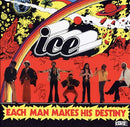 Ice - Each Man Makes His Destiny (Vinyle Neuf)